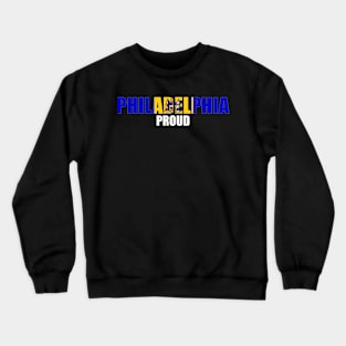 Philadelphia Proud! Crewneck Sweatshirt